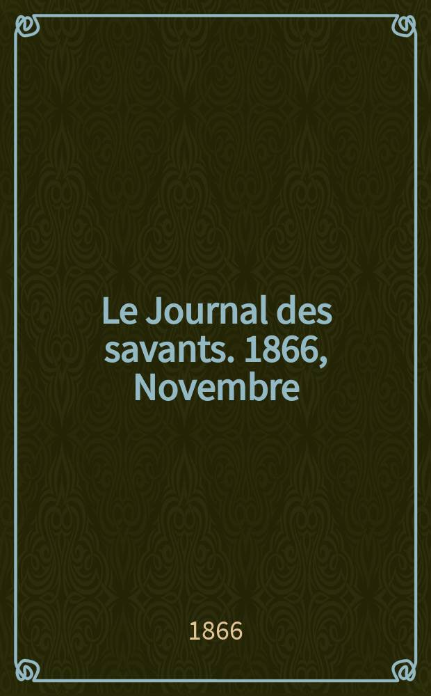 Le Journal des savants. 1866, Novembre