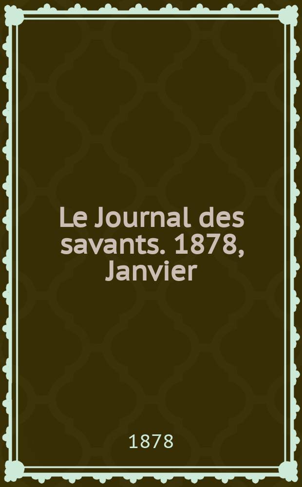 Le Journal des savants. 1878, Janvier