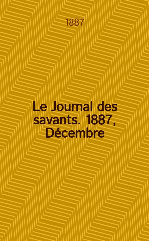 Le Journal des savants. 1887, Décembre