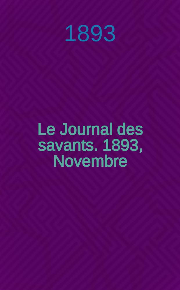 Le Journal des savants. 1893, Novembre