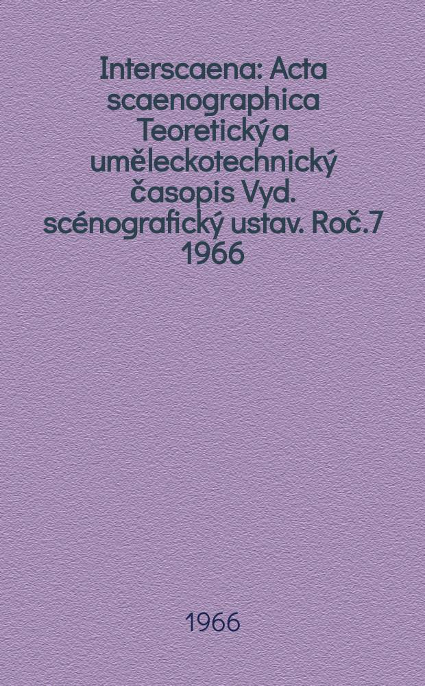 Interscaena : Acta scaenographica Teoretický a uměleckotechnický časopis Vyd. scénografický ustav. Roč.7 1966/1967, Seš.3