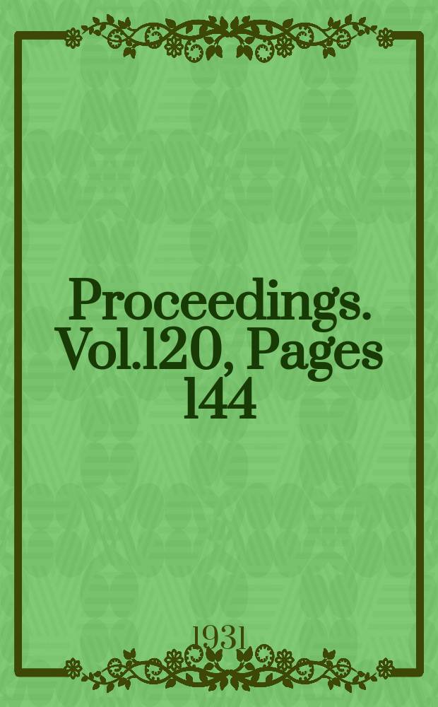 Proceedings. Vol.120, Pages 144