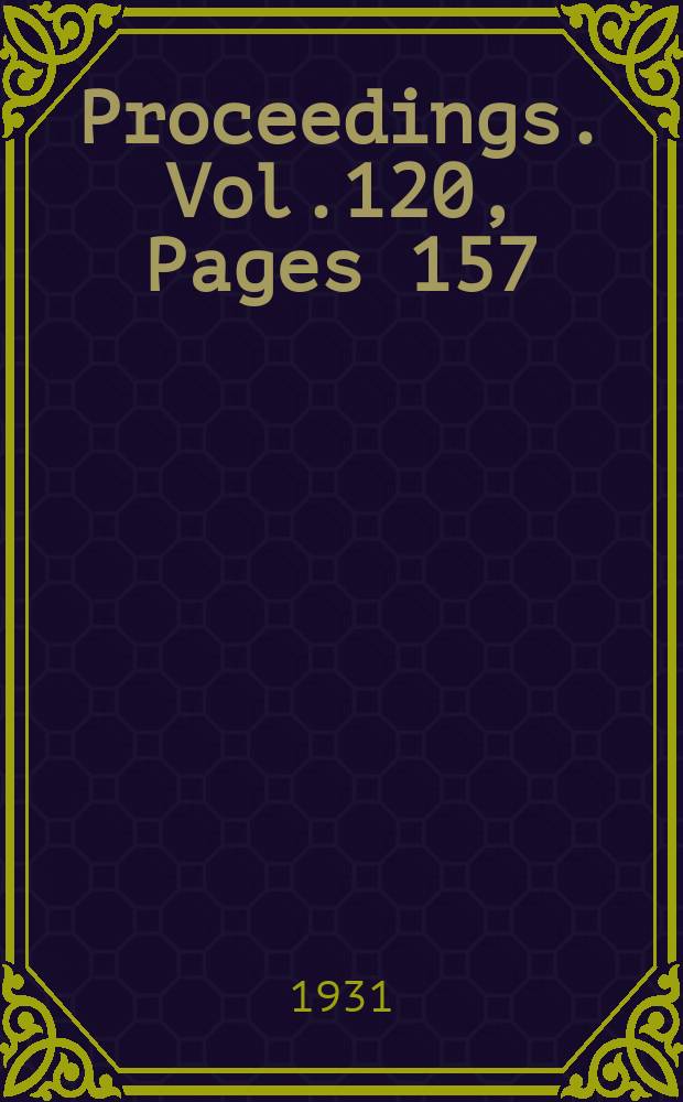 Proceedings. Vol.120, Pages 157