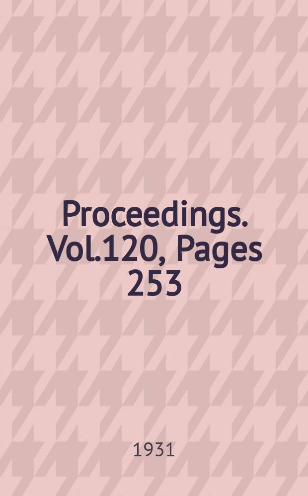 Proceedings. Vol.120, Pages 253