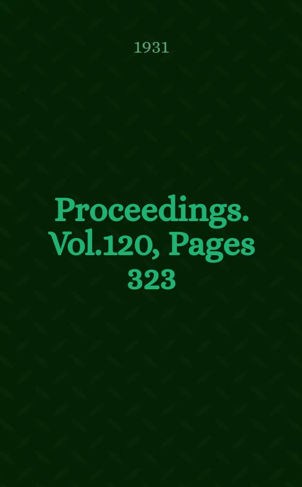 Proceedings. Vol.120, Pages 323