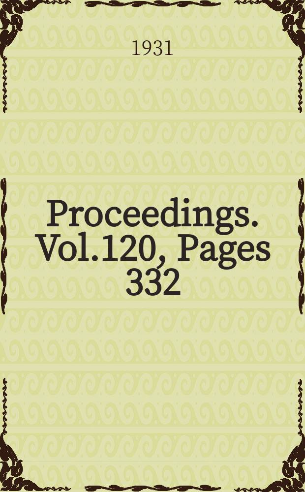 Proceedings. Vol.120, Pages 332