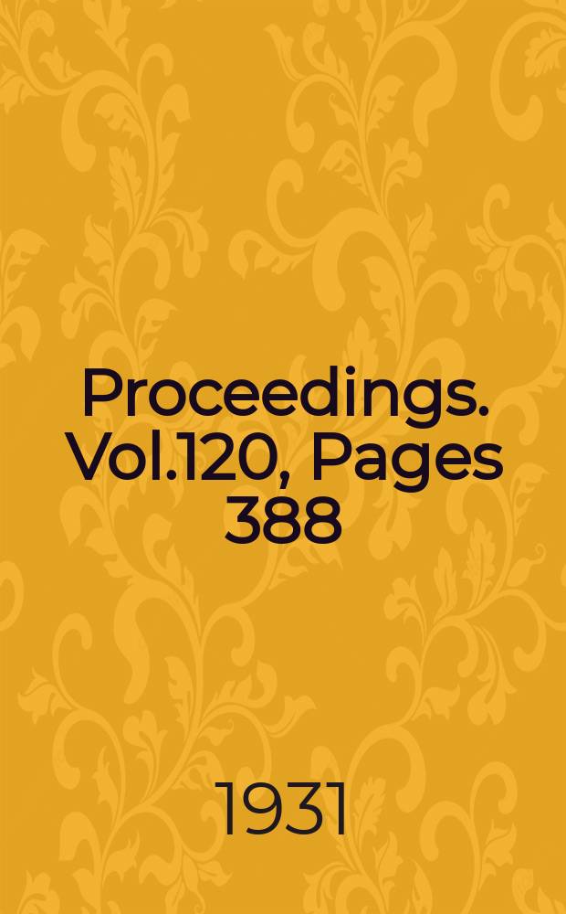 Proceedings. Vol.120, Pages 388