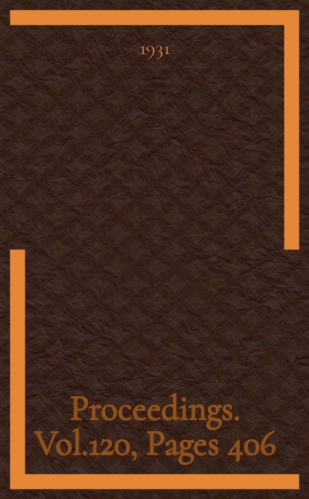 Proceedings. Vol.120, Pages 406