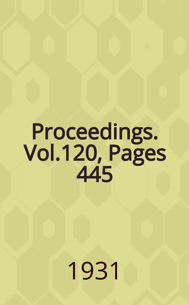 Proceedings. Vol.120, Pages 445