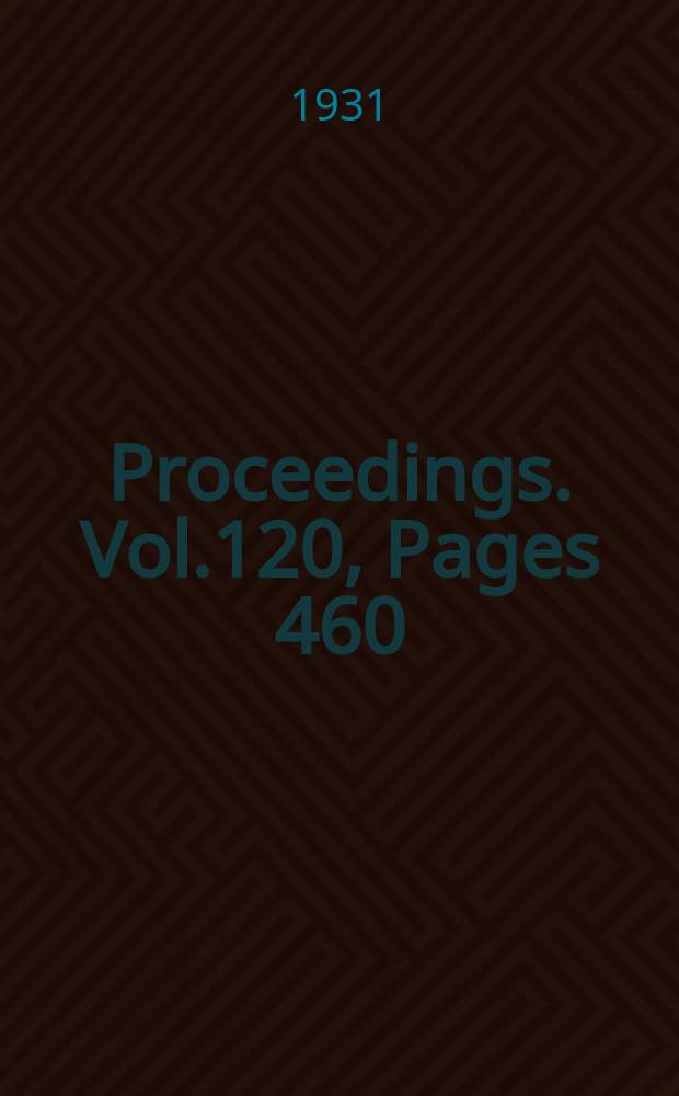 Proceedings. Vol.120, Pages 460