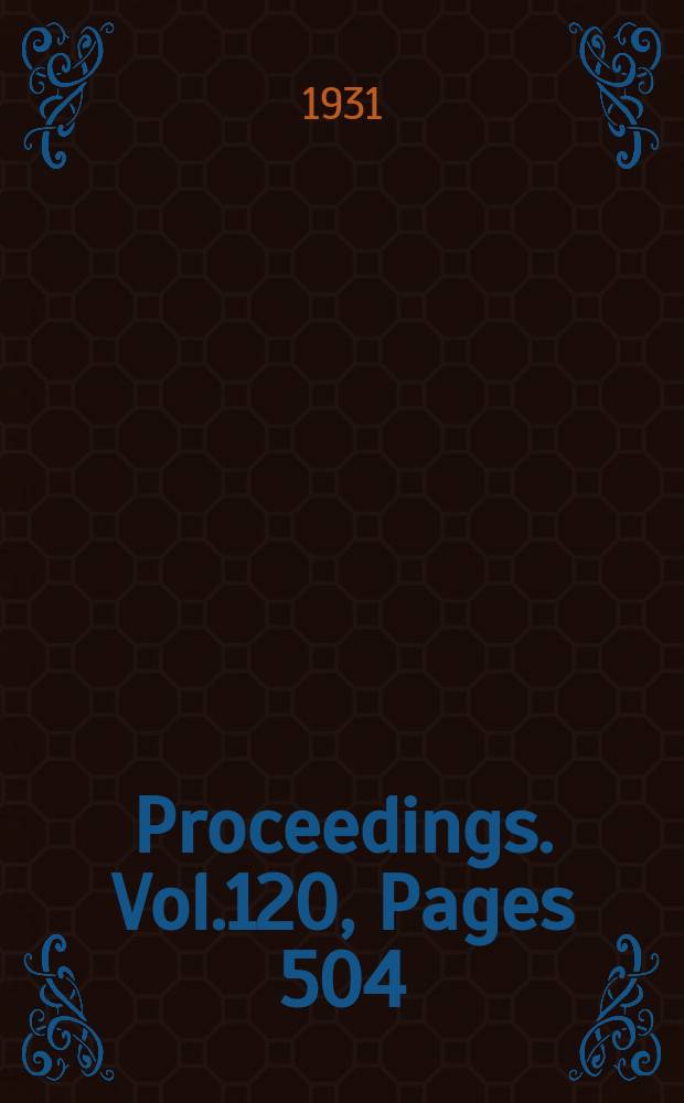 Proceedings. Vol.120, Pages 504