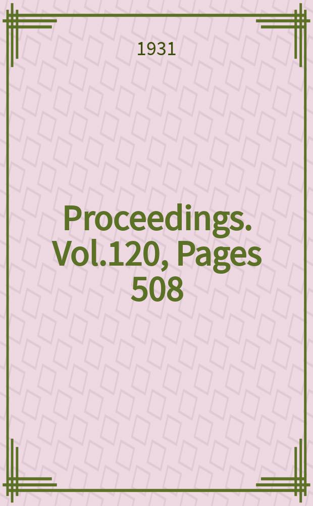 Proceedings. Vol.120, Pages 508