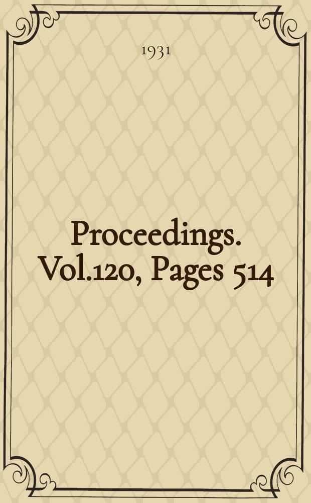Proceedings. Vol.120, Pages 514