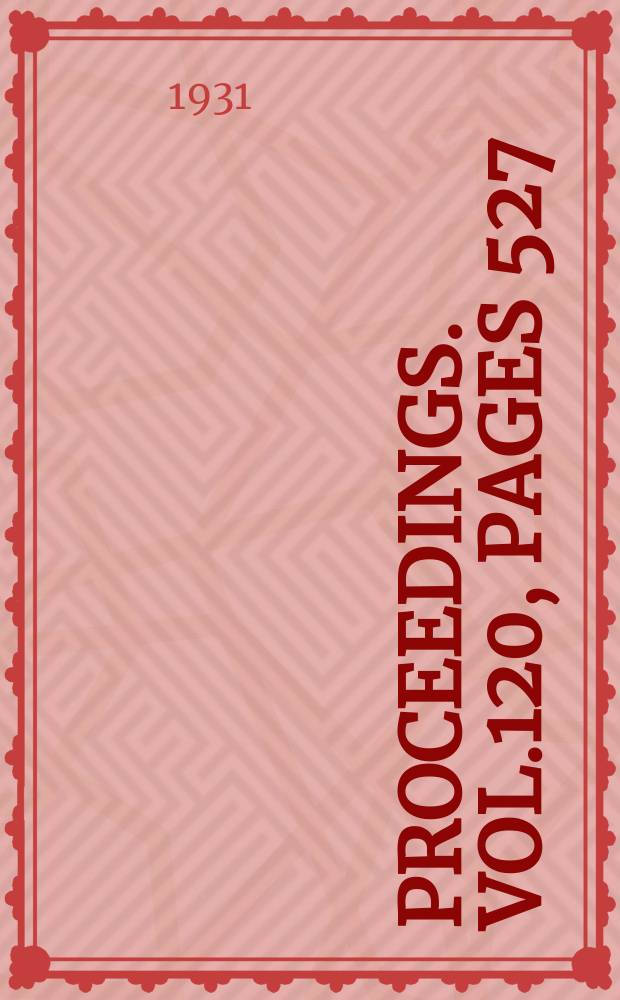 Proceedings. Vol.120, Pages 527