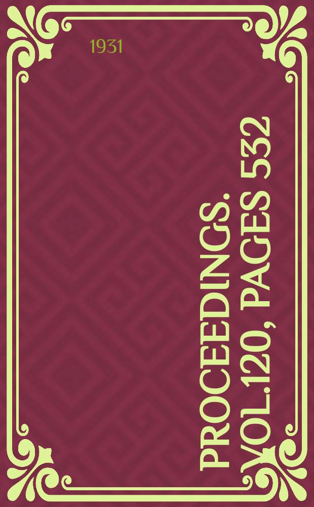 Proceedings. Vol.120, Pages 532