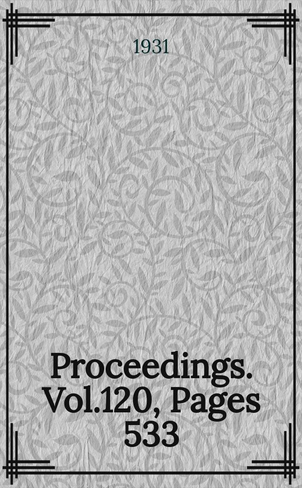 Proceedings. Vol.120, Pages 533