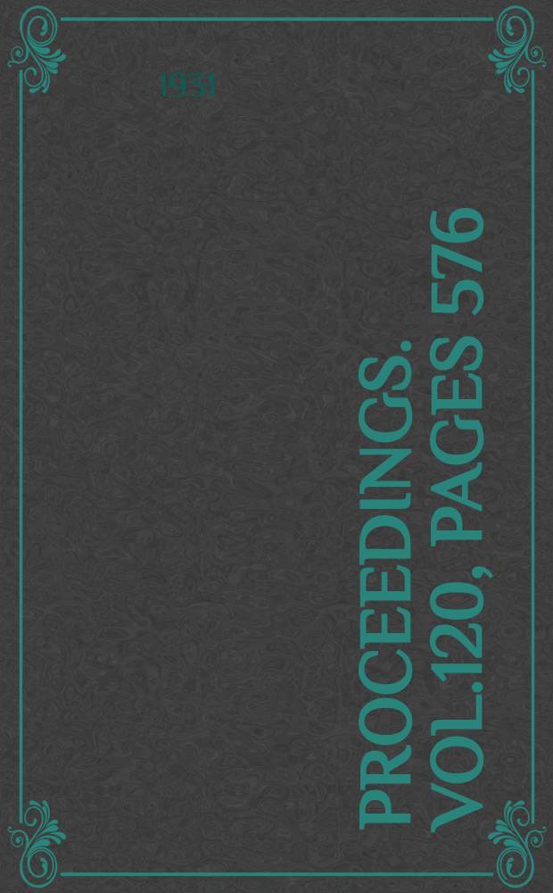 Proceedings. Vol.120, Pages 576