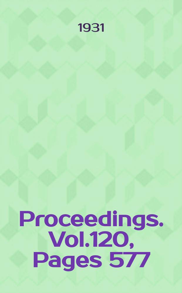 Proceedings. Vol.120, Pages 577