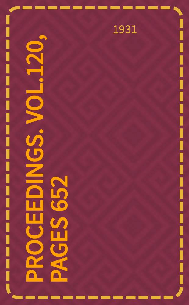 Proceedings. Vol.120, Pages 652