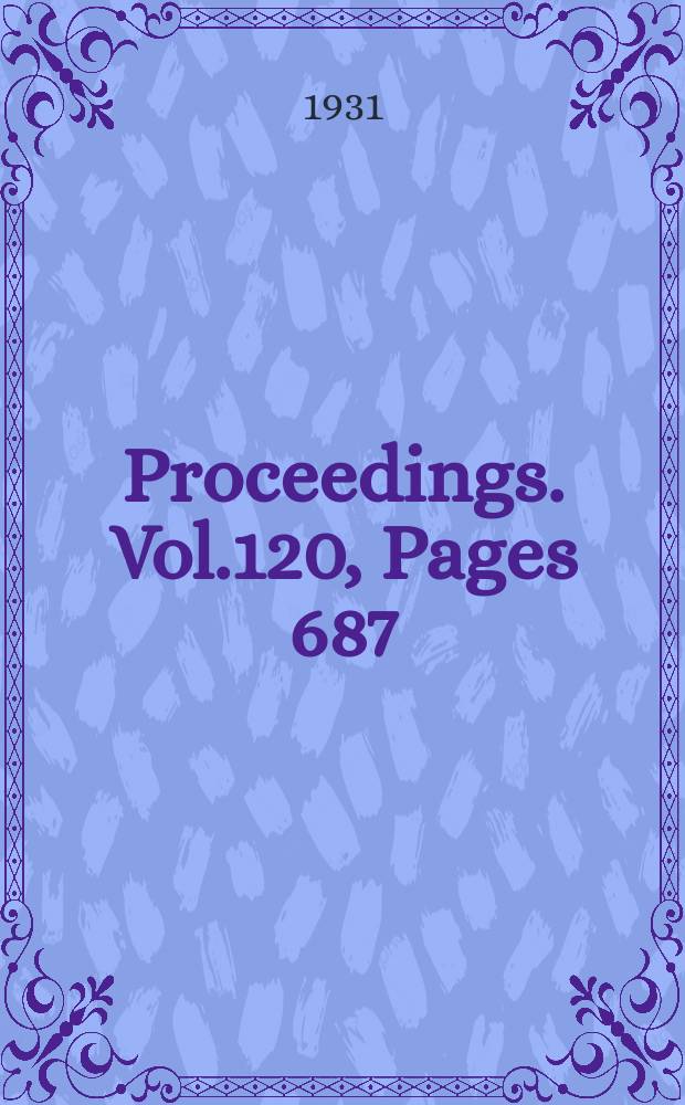 Proceedings. Vol.120, Pages 687