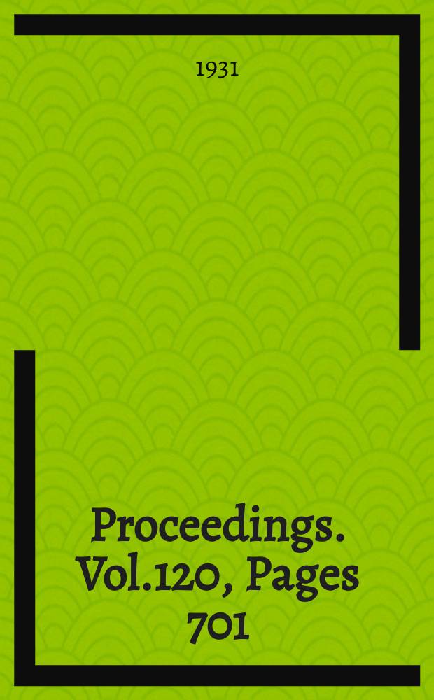 Proceedings. Vol.120, Pages 701