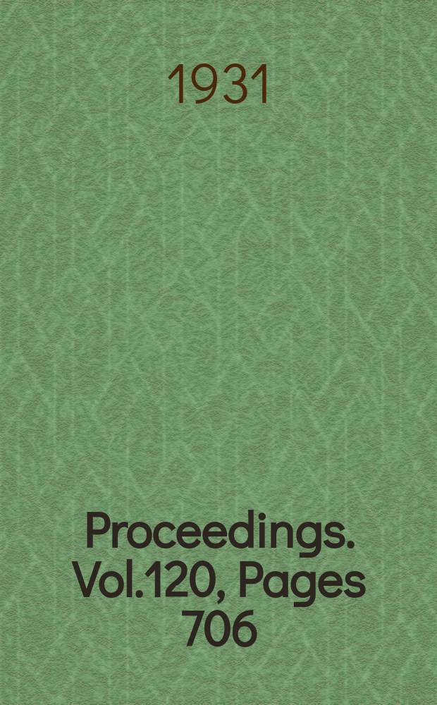 Proceedings. Vol.120, Pages 706