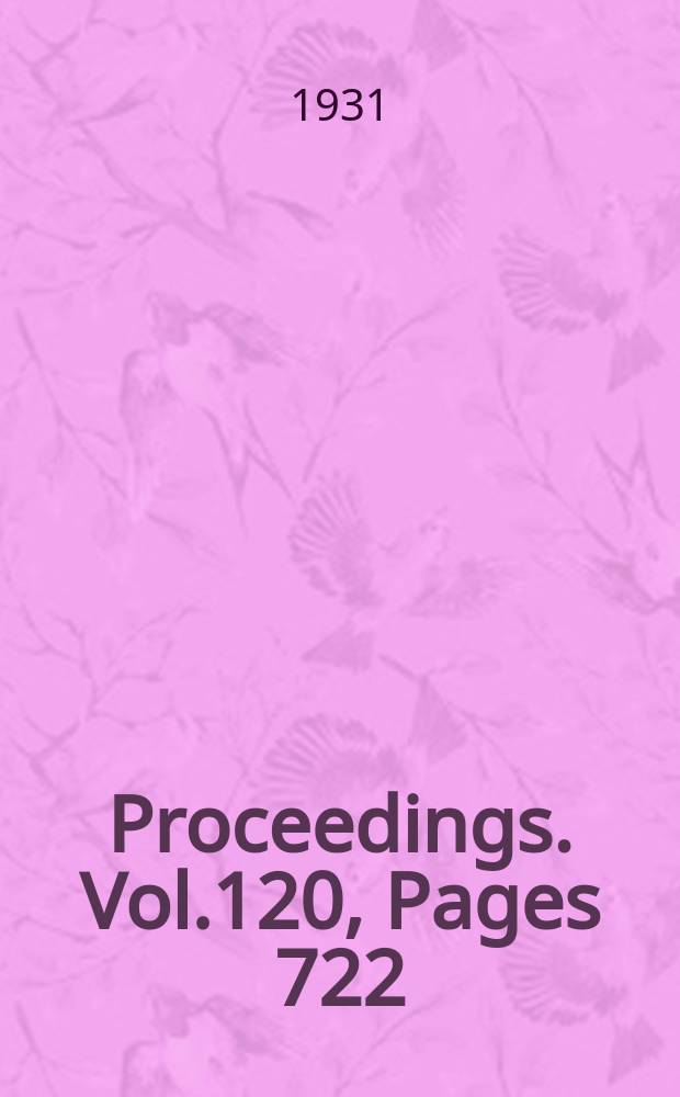 Proceedings. Vol.120, Pages 722