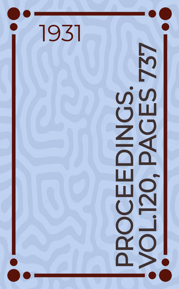 Proceedings. Vol.120, Pages 737