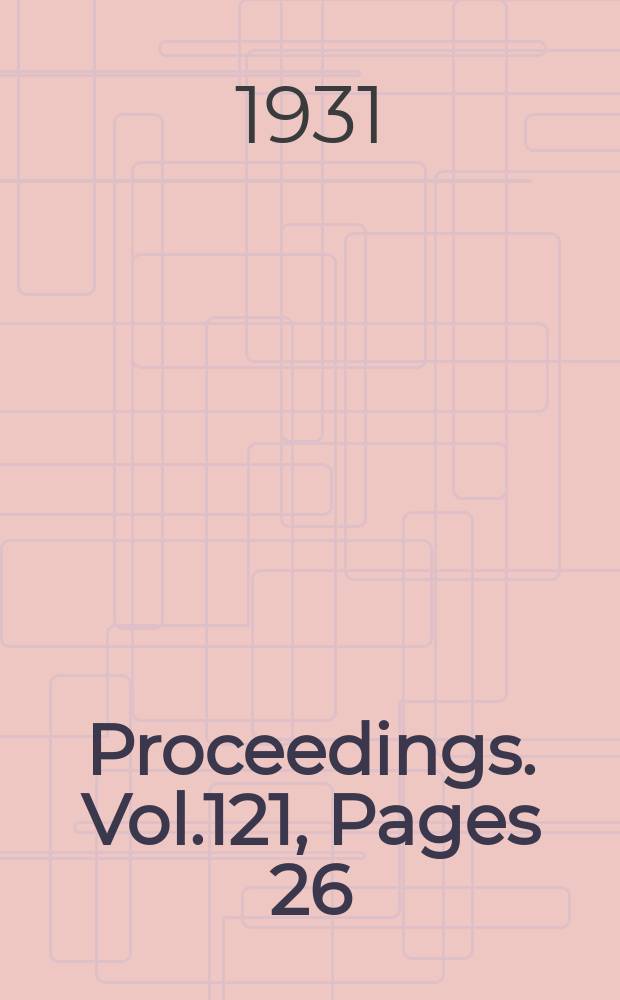 Proceedings. Vol.121, Pages 26