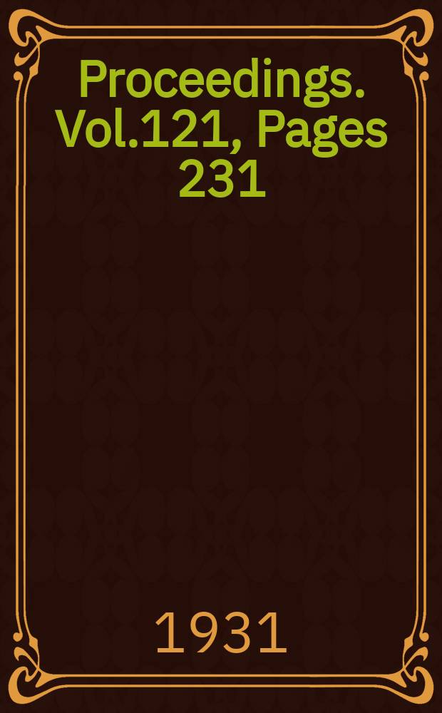 Proceedings. Vol.121, Pages 231