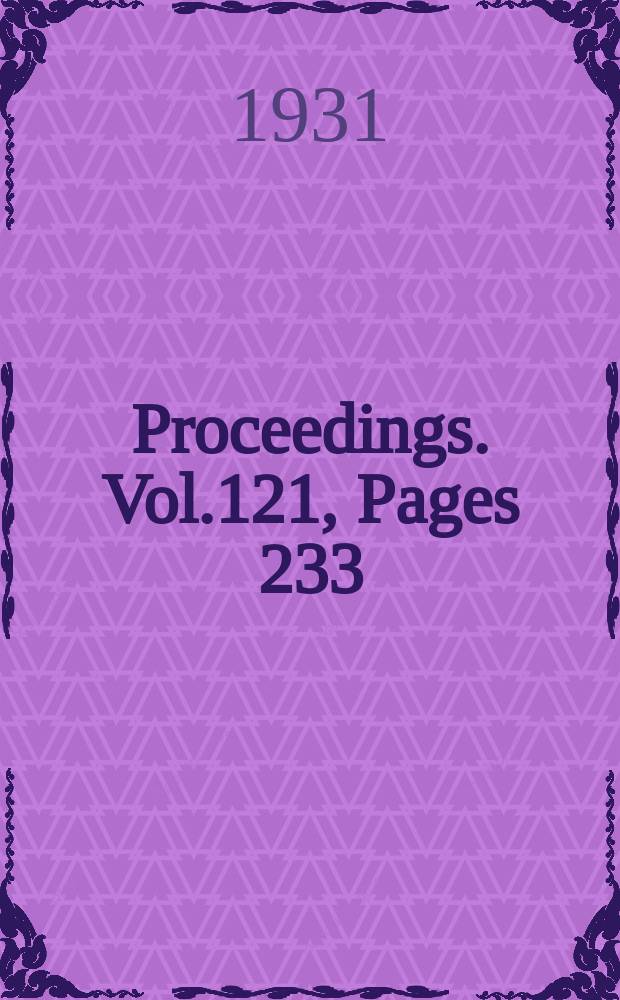 Proceedings. Vol.121, Pages 233