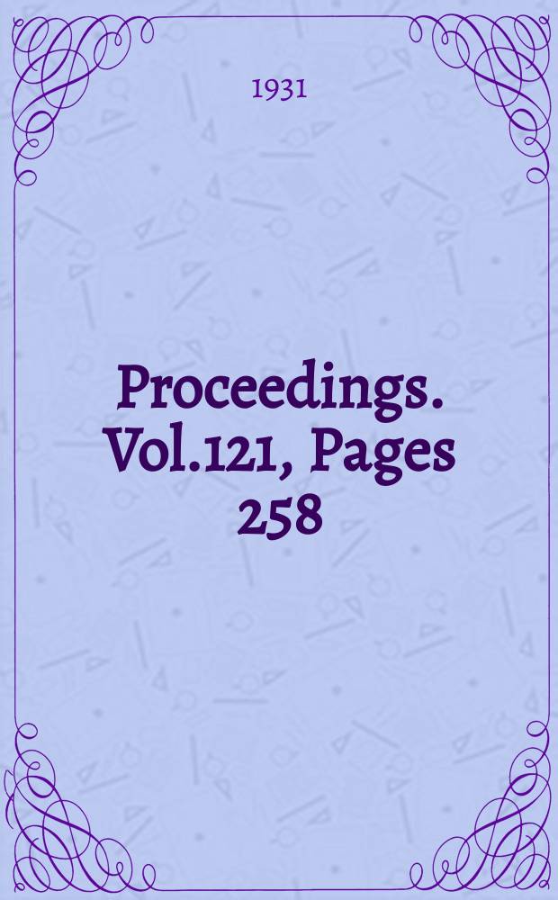 Proceedings. Vol.121, Pages 258