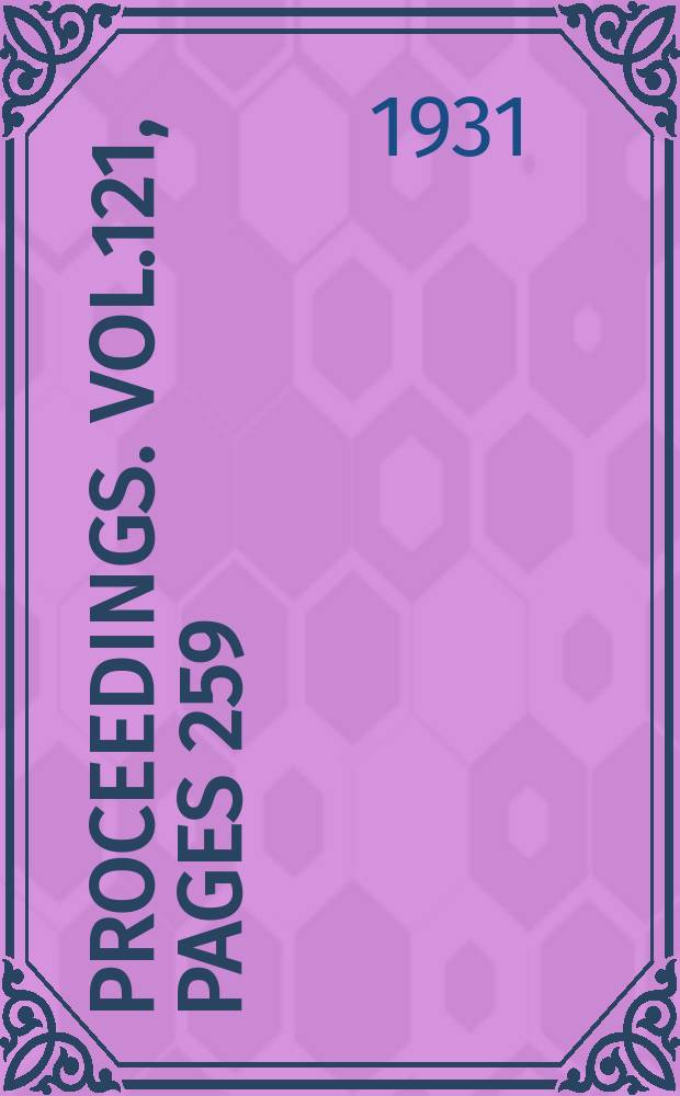 Proceedings. Vol.121, Pages 259