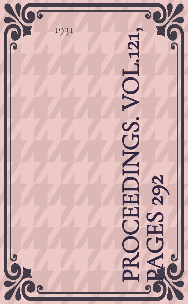 Proceedings. Vol.121, Pages 292