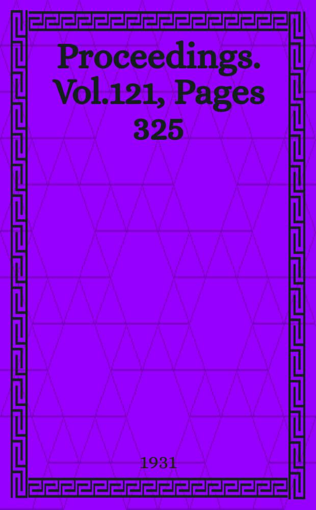 Proceedings. Vol.121, Pages 325
