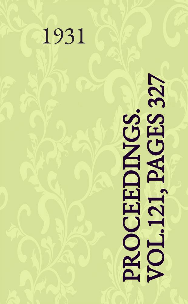 Proceedings. Vol.121, Pages 327