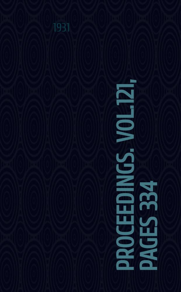 Proceedings. Vol.121, Pages 334