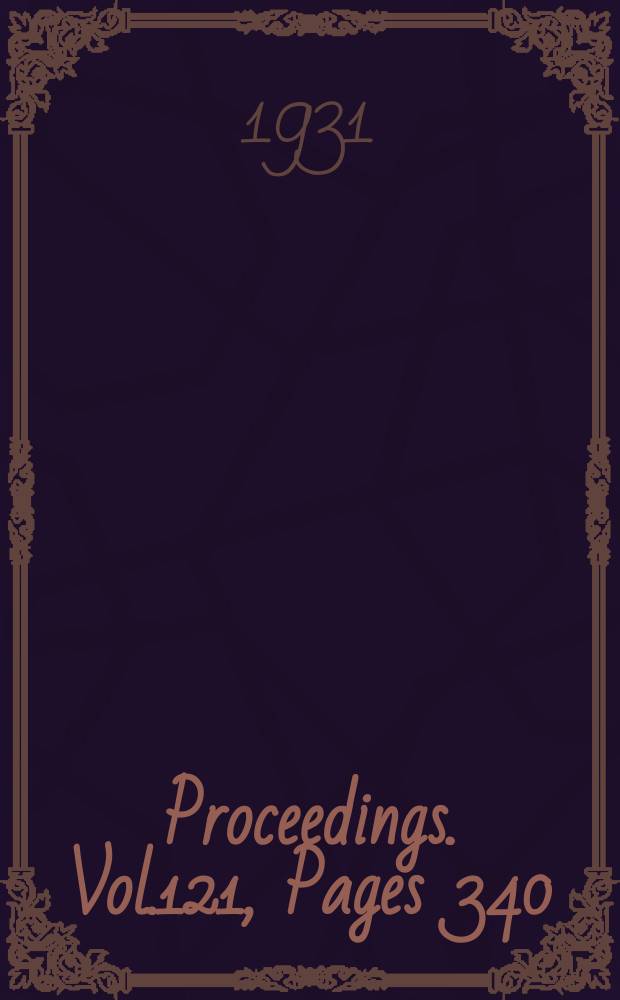 Proceedings. Vol.121, Pages 340