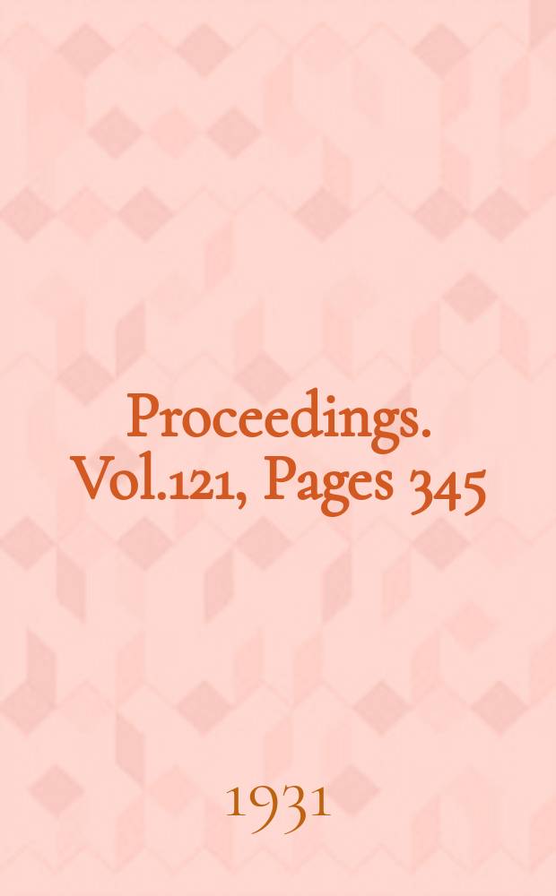 Proceedings. Vol.121, Pages 345