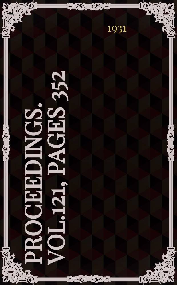 Proceedings. Vol.121, Pages 352