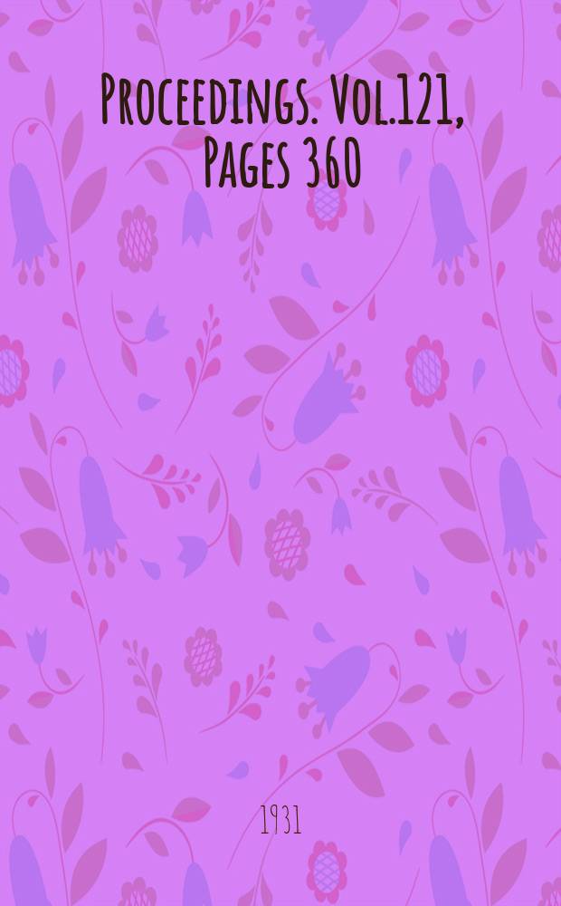Proceedings. Vol.121, Pages 360