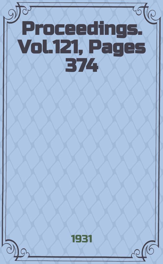 Proceedings. Vol.121, Pages 374