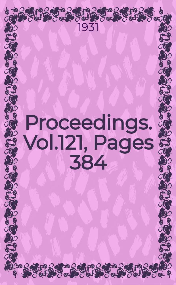 Proceedings. Vol.121, Pages 384