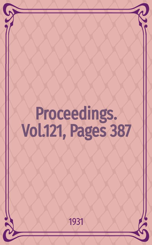 Proceedings. Vol.121, Pages 387