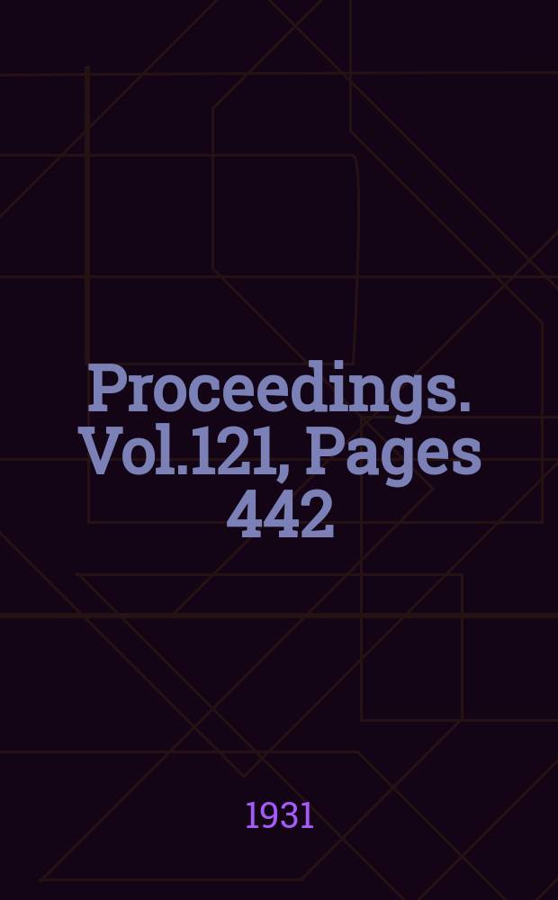 Proceedings. Vol.121, Pages 442