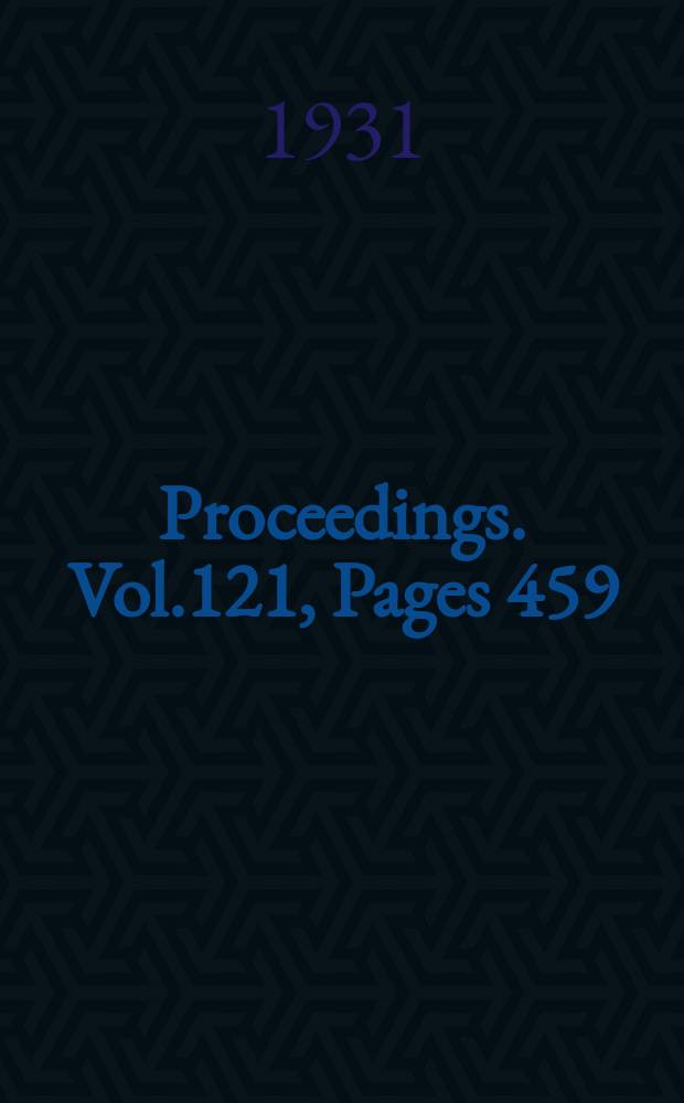Proceedings. Vol.121, Pages 459