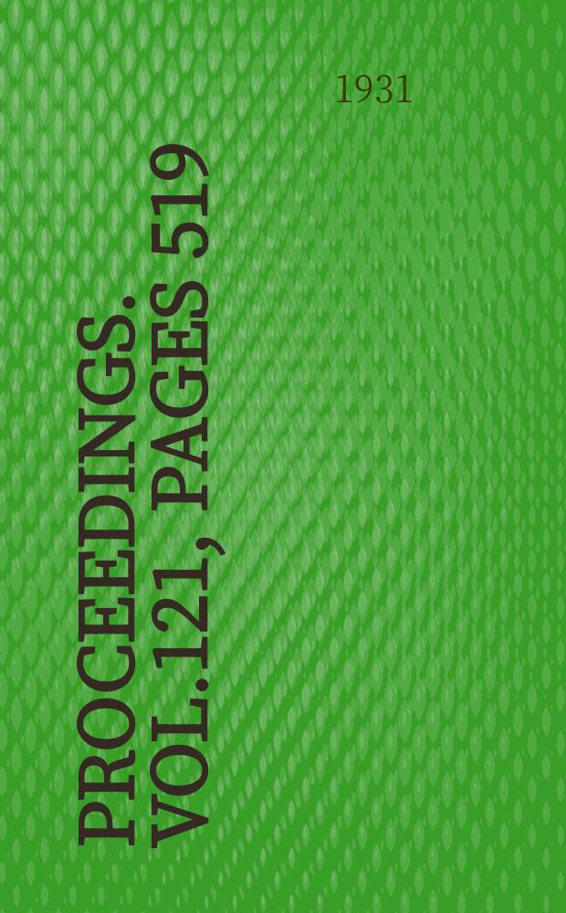 Proceedings. Vol.121, Pages 519