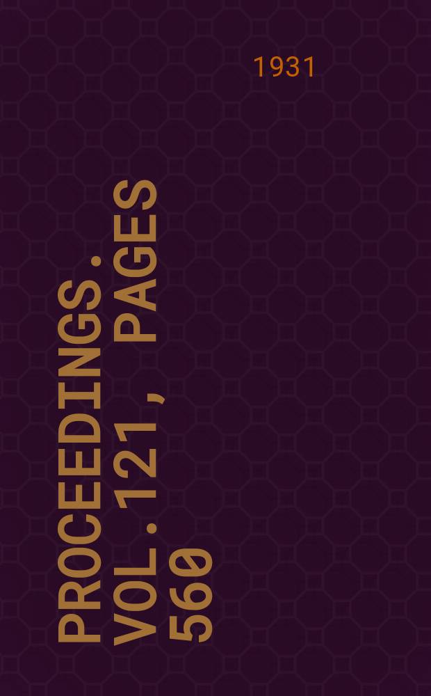 Proceedings. Vol.121, Pages 560