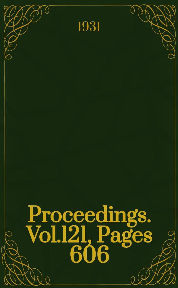 Proceedings. Vol.121, Pages 606