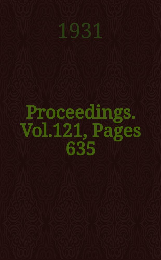 Proceedings. Vol.121, Pages 635